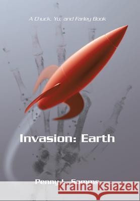 Invasion: Earth: A Chuck, Yu, and Farley Book