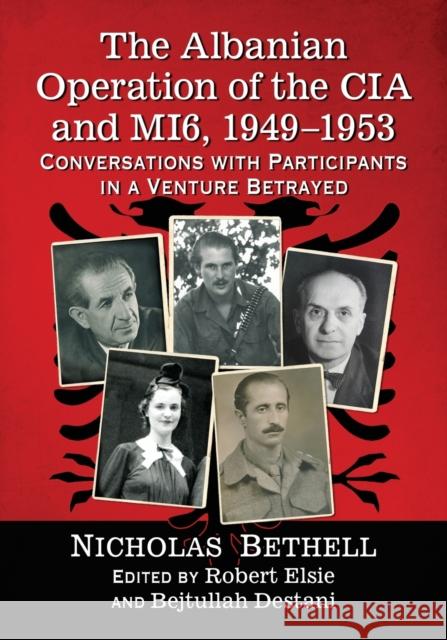 The Albanian Operation of the CIA and Mi6, 1949-1953: Conversations with Participants in a Venture Betrayed