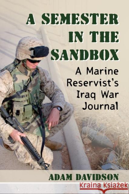 A Semester in the Sandbox: A Marine Reservist's Iraq War Journal