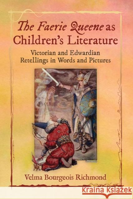 The Faerie Queene as Children's Literature: Victorian and Edwardian Retellings in Words and Pictures