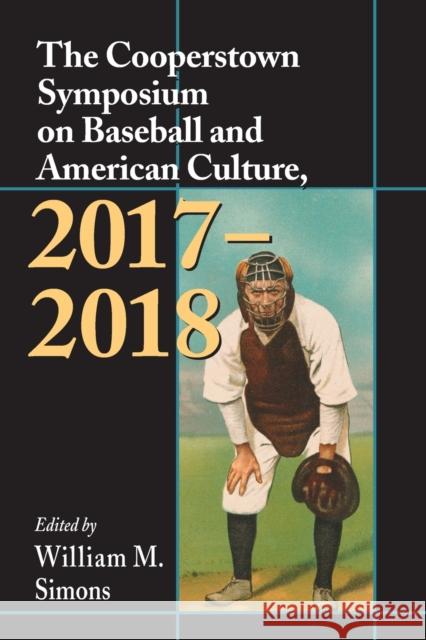 The Cooperstown Symposium on Baseball and American Culture, 2017-2018