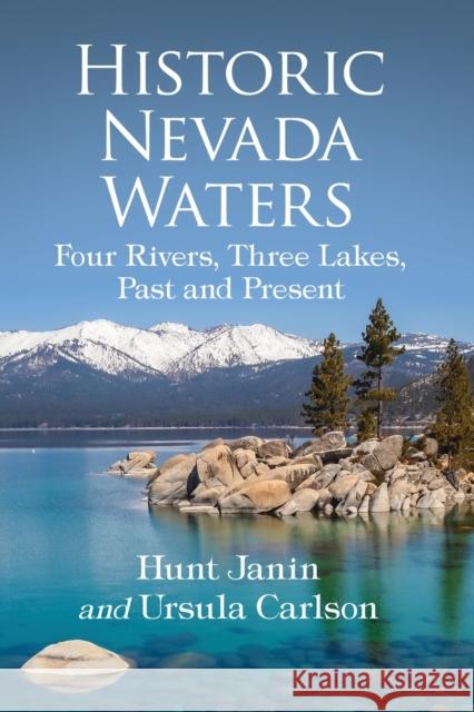 Historic Nevada Waters: Four Rivers, Three Lakes, Past and Present