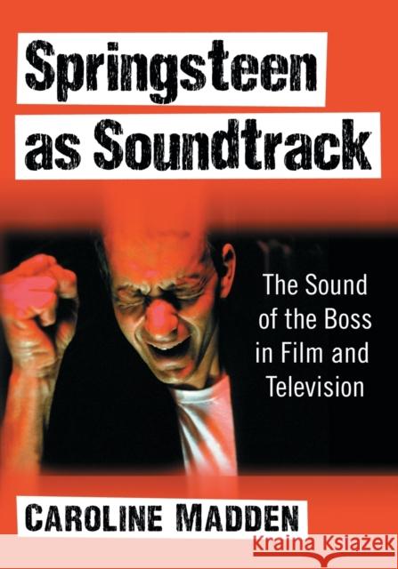 Springsteen as Soundtrack: The Sound of the Boss in Film and Television