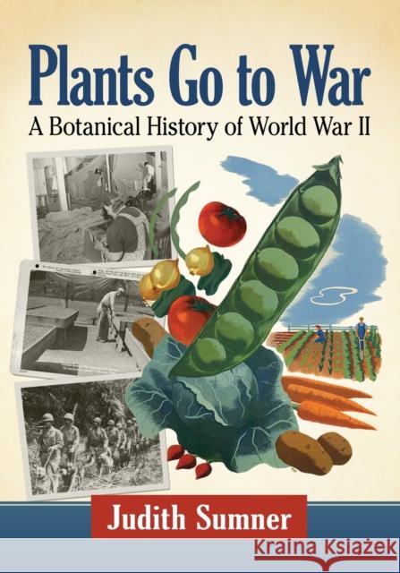 Plants Go to War: A Botanical History of World War II