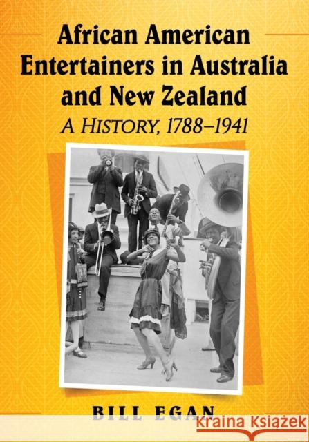 African American Entertainers in Australia and New Zealand: A History, 1788-1941