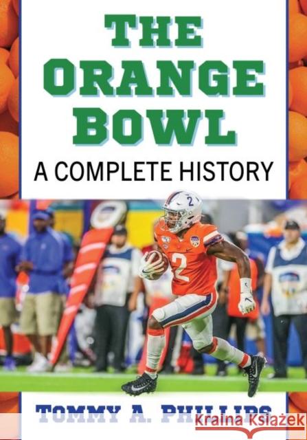 The Orange Bowl: A Complete History