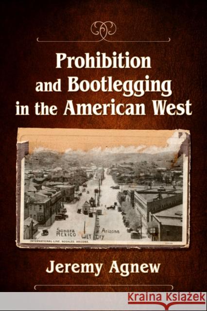 Prohibition and Bootlegging in the American West
