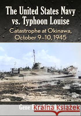 Typhoon Louise vs. the United States Navy: Catastrophe at Okinawa, October 9-10, 1945