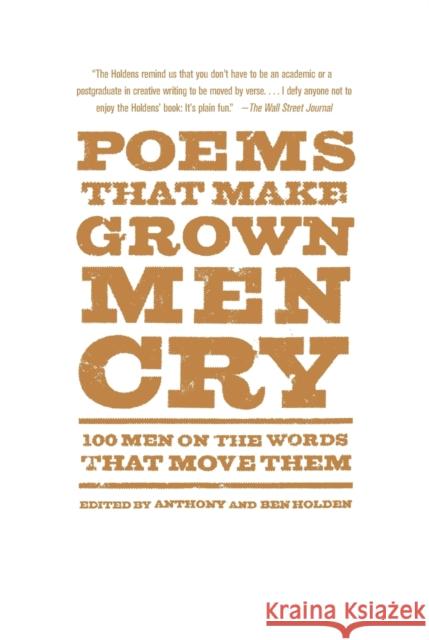 Poems That Make Grown Men Cry: 100 Men on the Words That Move Them