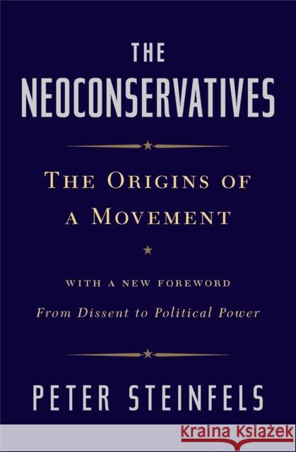 The Neoconservatives: The Origins of a Movement