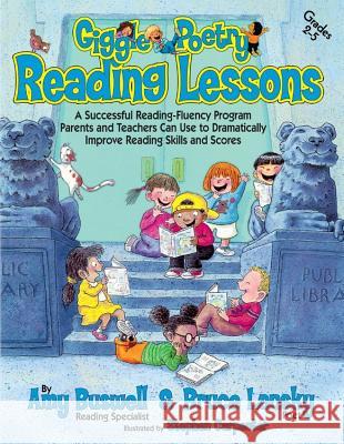 Giggle Poetry Reading Lessons: A Successful Reading-Fluency Program Parents and Teachers Can Use to Dramatically Improve Reading Skills and Scores