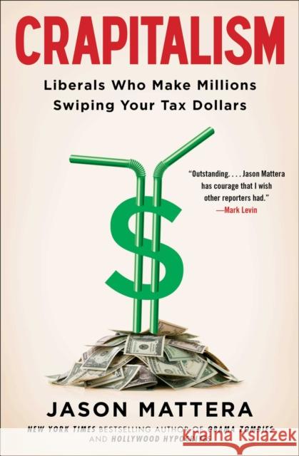 Crapitalism: Liberals Who Make Millions Swiping Your Tax Dollars