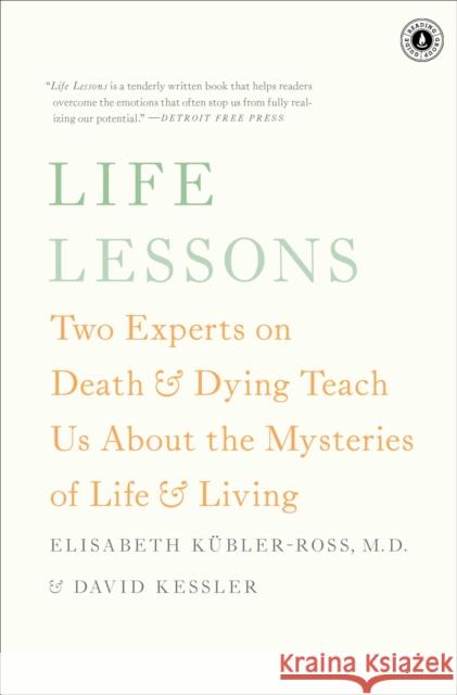 Life Lessons: Two Experts on Death & Dying Teach Us about the Mysteries of Life & Living