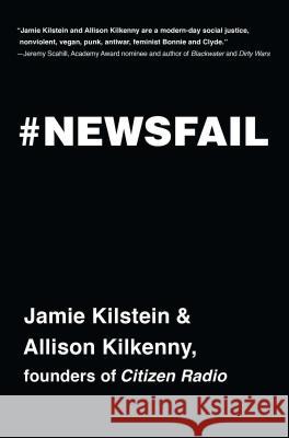 Newsfail: Climate Change, Feminism, Gun Control, and Other Fun Stuff We Talk about Because Nobody Else Will