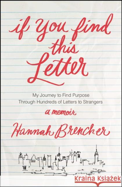 If You Find This Letter: My Journey to Find Purpose Through Hundreds of Letters to Strangers