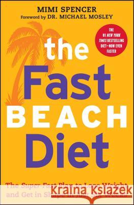 Fast Beach Diet: The Super-Fast Plan to Lose Weight and Get in Shape in Just Six Weeks