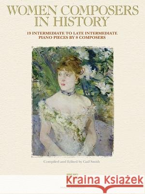 Women Composers in History: 18 Intermediate to Late Intermediate Piano Pieces by 8 Composers