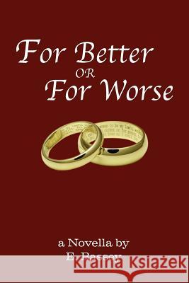 For Better or for Worse: A Novella by E. Bassey