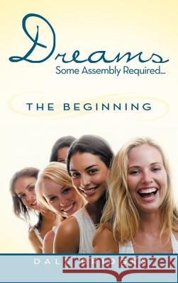 Dreams Some Assembly Required ... the Beginning