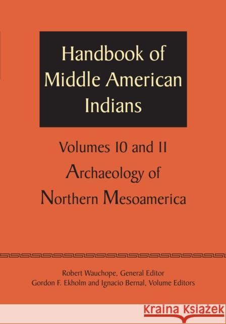 Handbook of Middle American Indians, Volumes 10 and 11: Archaeology of Northern Mesoamerica