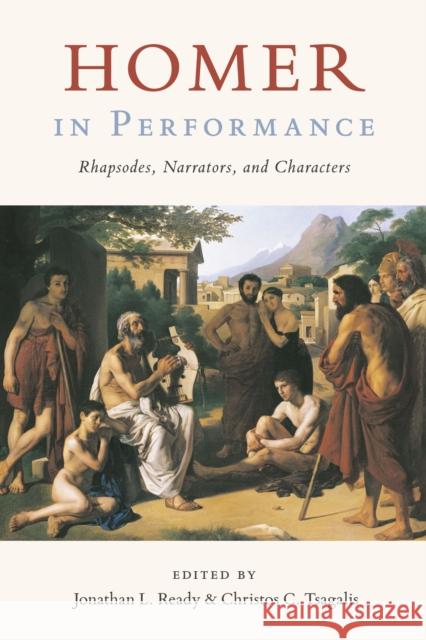 Homer in Performance: Rhapsodes, Narrators, and Characters