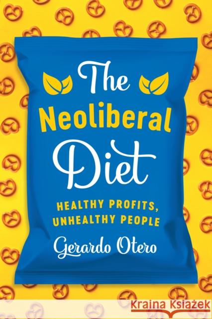 The Neoliberal Diet: Healthy Profits, Unhealthy People