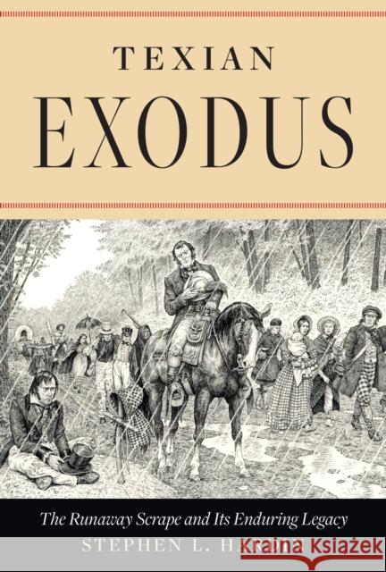 Texian Exodus: The Runaway Scrape and Its Enduring Legacy