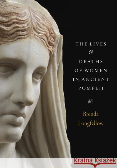 The Lives and Deaths of Women in Ancient Pompeii