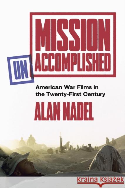 Mission Unaccomplished: American War Films in the Twenty-First Century