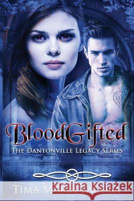 Bloodgifted: Book 1 of the Dantonville Legacy