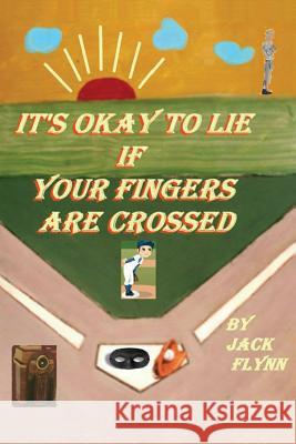 IT'S OKAY TO LIE If Your Fingers Are Crossed