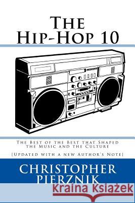 The Hip-Hop 10: The Best of the Best that Shaped the Music and the Culture