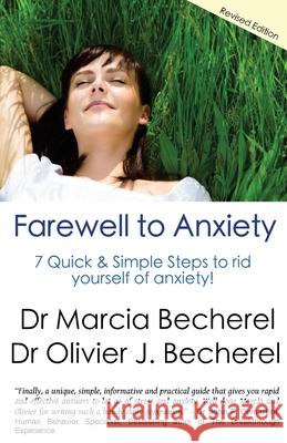 Farewell to Anxiety: 7 Quick & Simple Steps to rid yourself of anxiety!