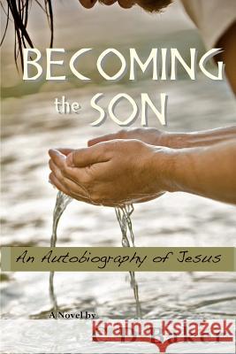 Becoming the Son: An Autobiography of Jesus