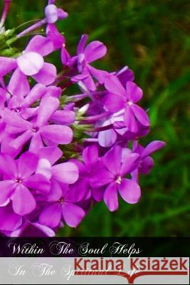 Within The Soul Helps In The Spiritual Life: A Book Of Little Essays