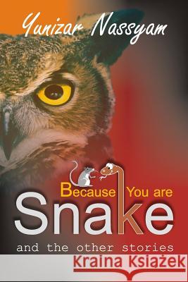 Because You are Snake