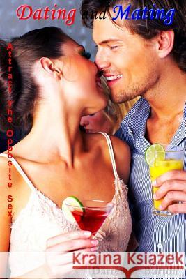 Dating and Mating: Attract the Opposite Sex