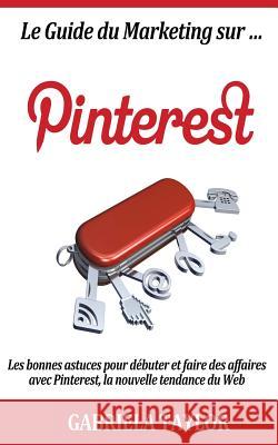 Le Guide Du Marketing Sur Pinterest