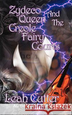 Zydeco Queen and the Creole Fairy Courts