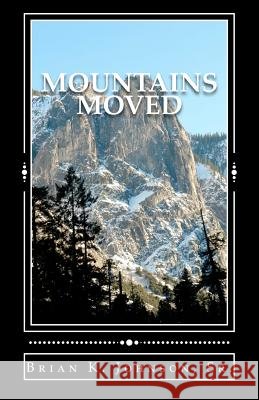 Mountains Moved: Mountians Move With Each Handful Of Soil