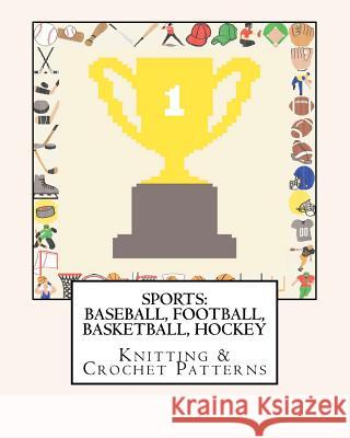 Sports: BASEBALL, FOOTBALL, BASKETBALL, HOCKEY Knitting & Crochet Patterns