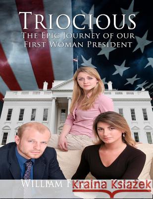 Triocious: The Epic Journey of our first Woman President