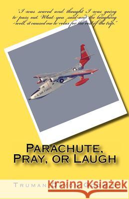 Parachute, Pray, or Laugh