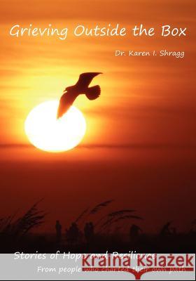 Grieving Outside the Box: Stories of hope and resilience from people who charted their own path