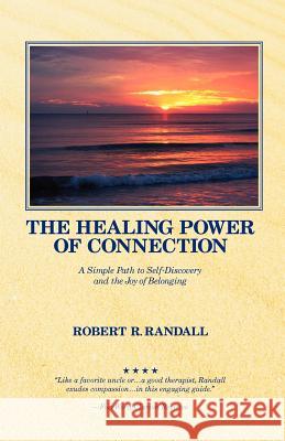 The Healing Power of Connection: A Simple Path to Self-Discovery and the Joy of Belonging
