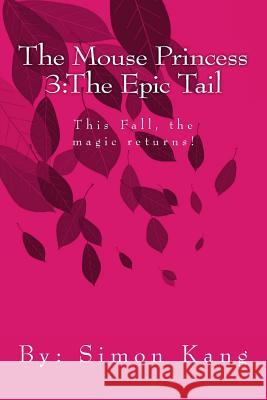 The Mouse Princess 3: The Epic Tail: This Fall, the magic returns!