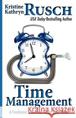 Time Management: A Freelancer's Survival Guide Short Book
