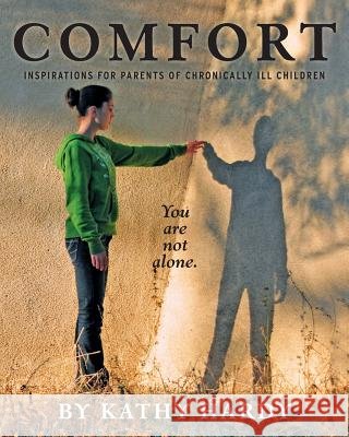 Comfort: Inspirations for Parents of Chronically Ill Children