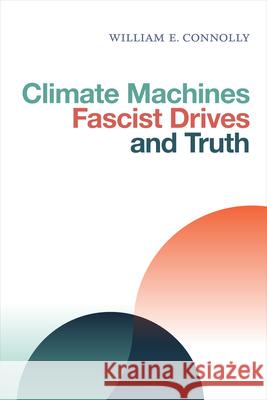 Climate Machines, Fascist Drives, and Truth