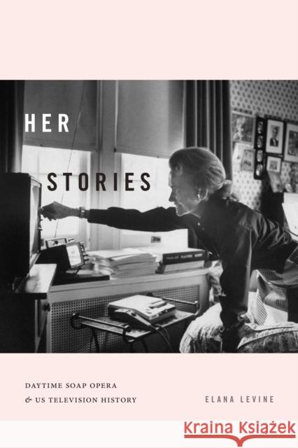 Her Stories: Daytime Soap Opera and Us Television History